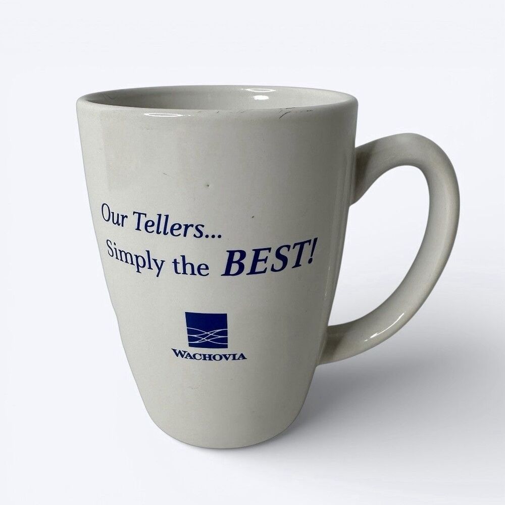 Wachovia Bank Our Tellers Simply The Best Ceramic Coffee Tea Mug Employee Gift‎